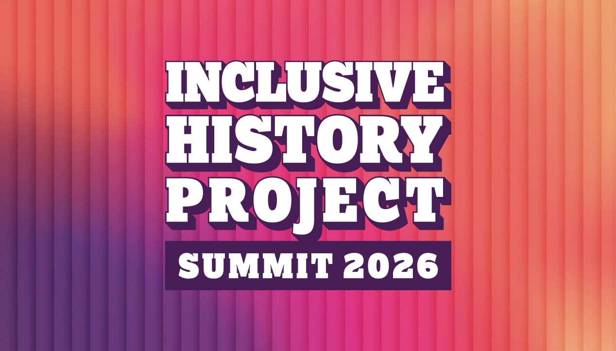 Inclusive History Project Summit 2026