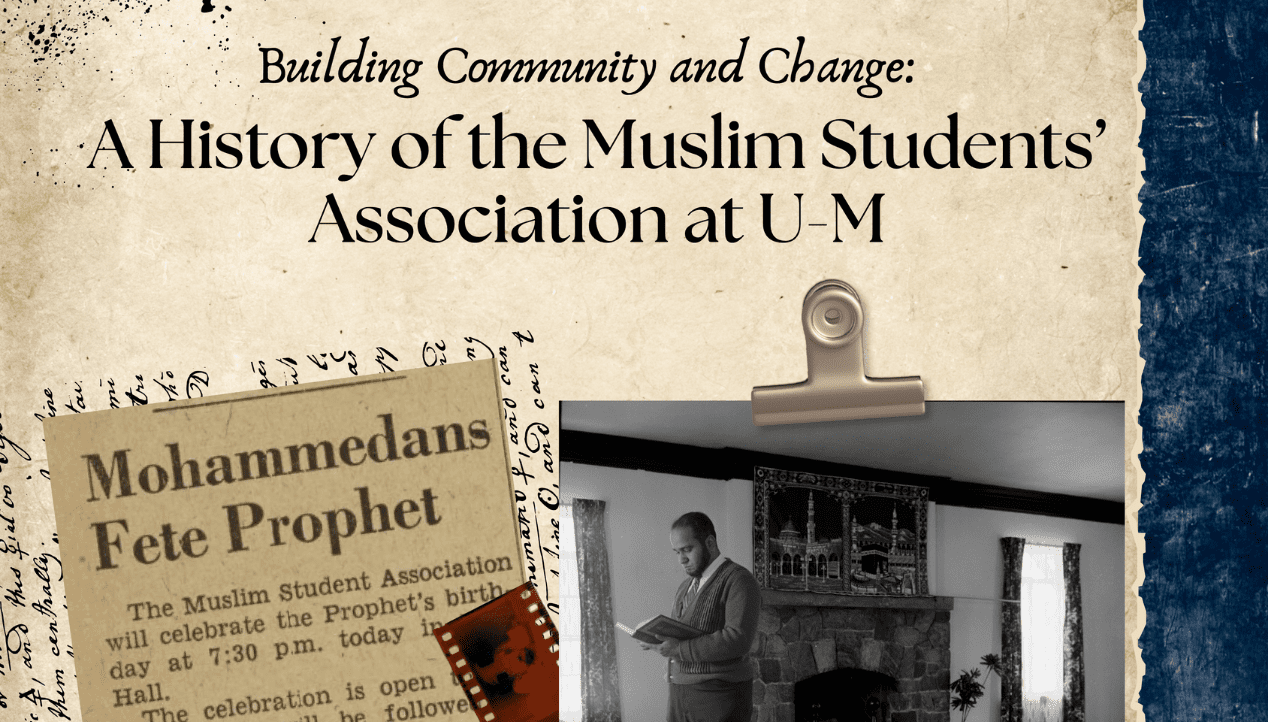 Building Community and Change: A History of the Muslim Students’ Association at U-M