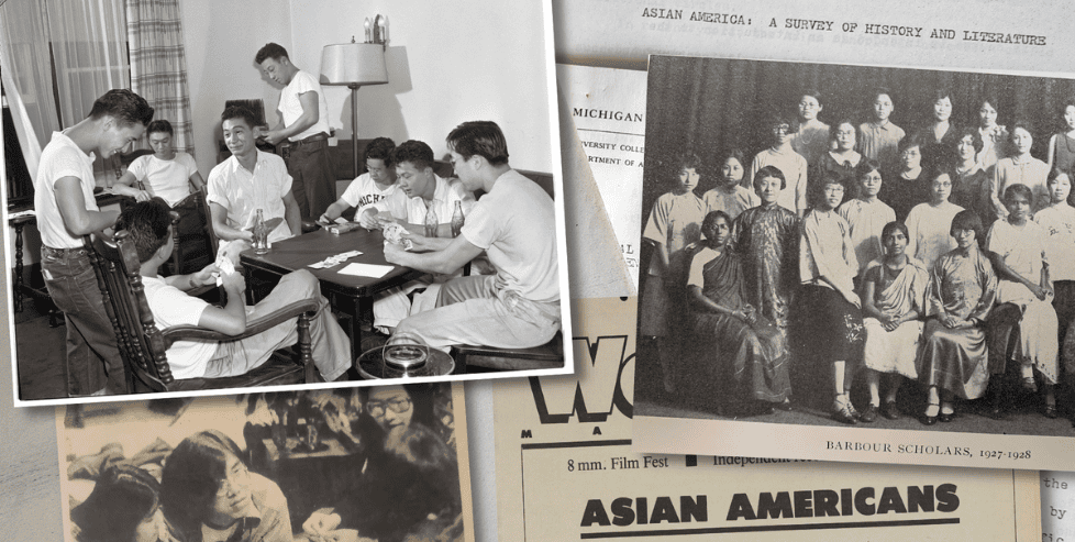 Collage of archival photographs and publications documenting the histories of Asian and Asian American communities at the University of Michigan, including a photograph of the 192701928 Barbour Scholars; an East Wind pamphlet that reads, “Concerned Asian Americans Working for Greater Asian American Consciousness”; Bill Wu’s topic proposal, titled “Asian America: A Survey of History and Literature”; and a cover story titled “Asian Americans: Breaking Down the Stereotypes” from the January 31, 1986, issue of The Michigan Daily.